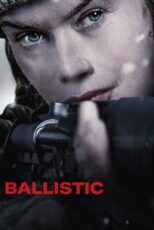 دانلود فیلم Ballistic 2025 با زیرنویس فارسی چسبیده