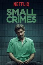 دانلود فیلم Small Crimes 2017 با زیرنویس چسبیده